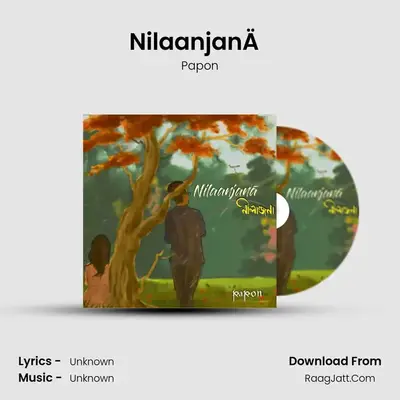 NilaanjanÄ - Papon